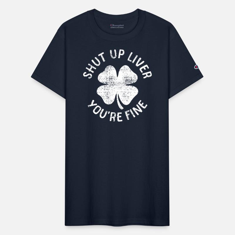 St Patrick's Day Shut Up Liver You're Fine