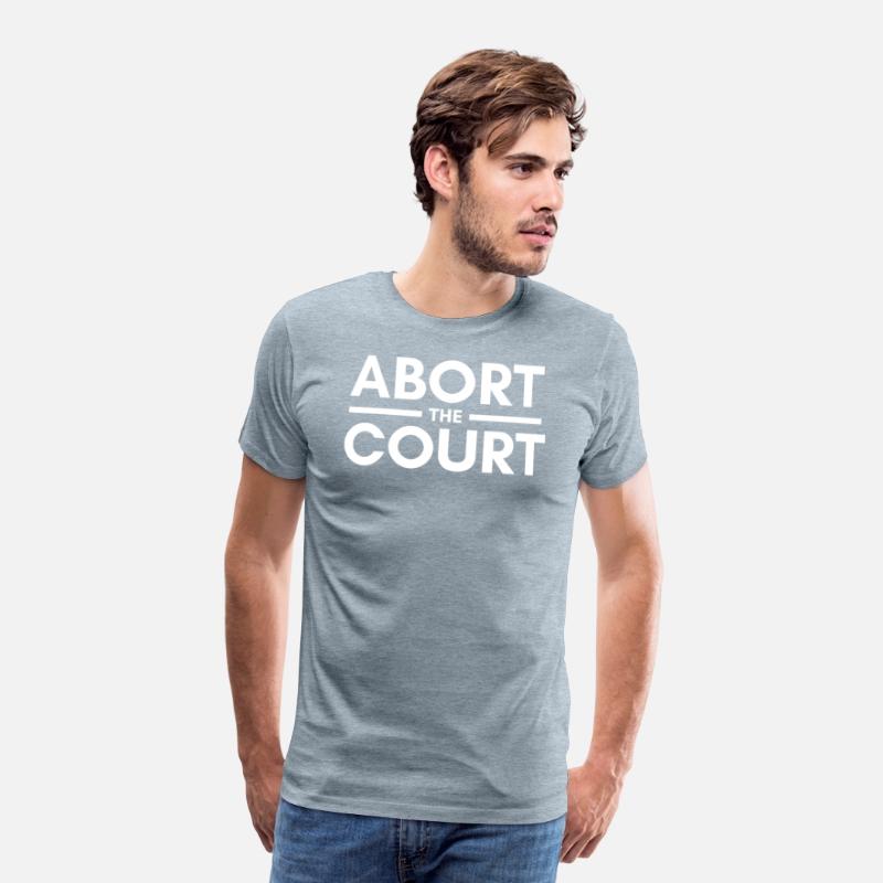 ABORT THE COURT - ABORTION RIGHTS