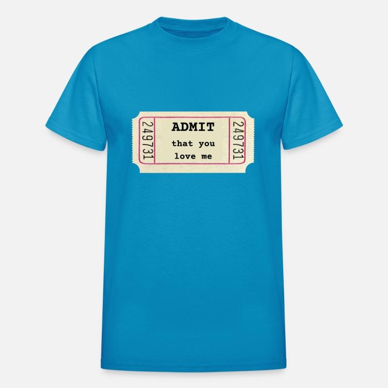 ADMIT that you love me - Funny love quote - ticket