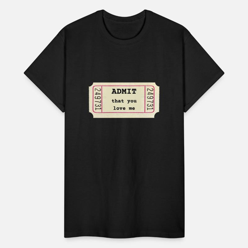 ADMIT that you love me - Funny love quote - ticket