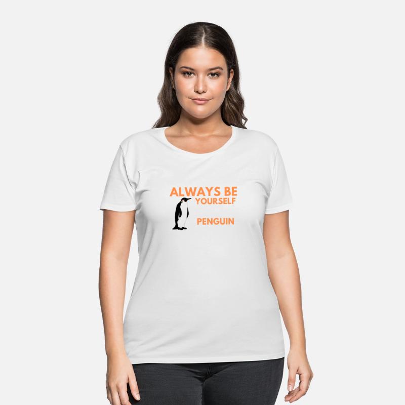 Always Be Yourself Unless You Can Be A Penguin