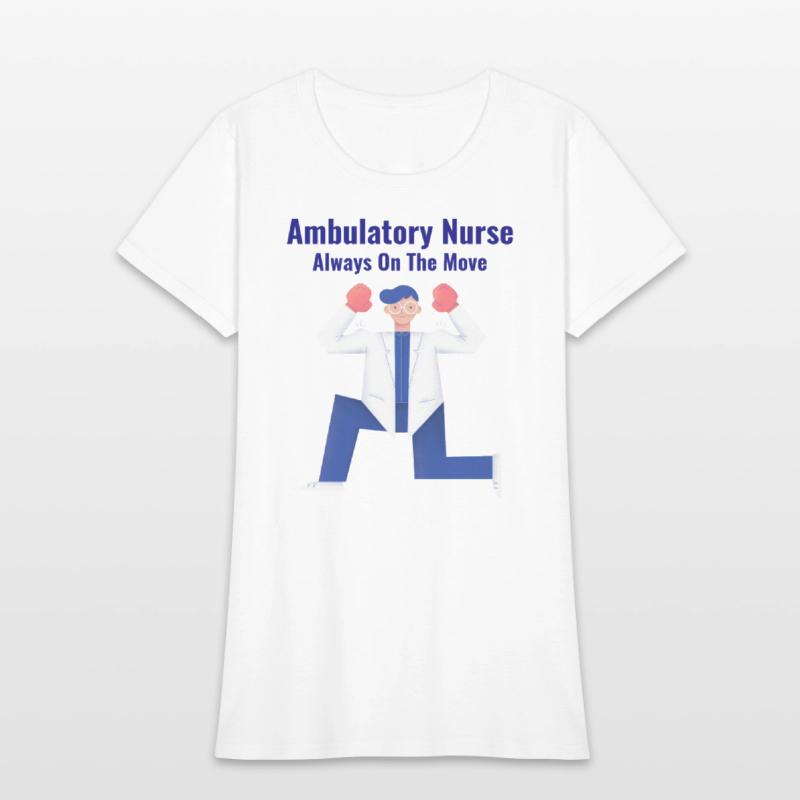 Always on the Move - Ambulatory Nurse