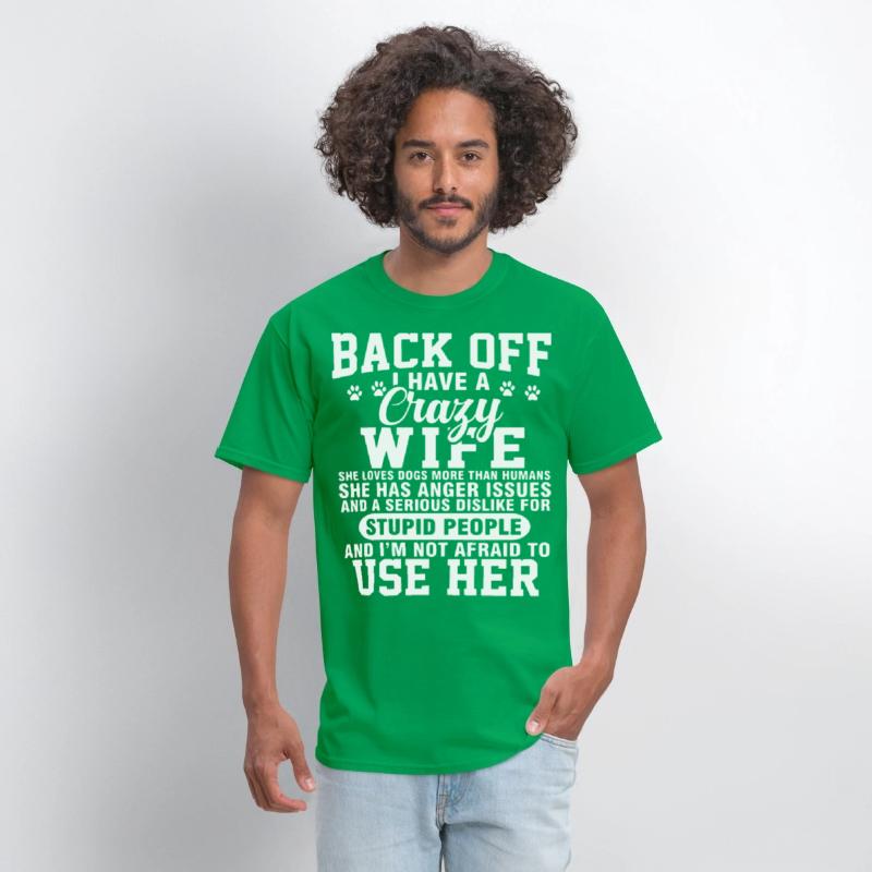 back off I have crazy wife she loves dogs more tha