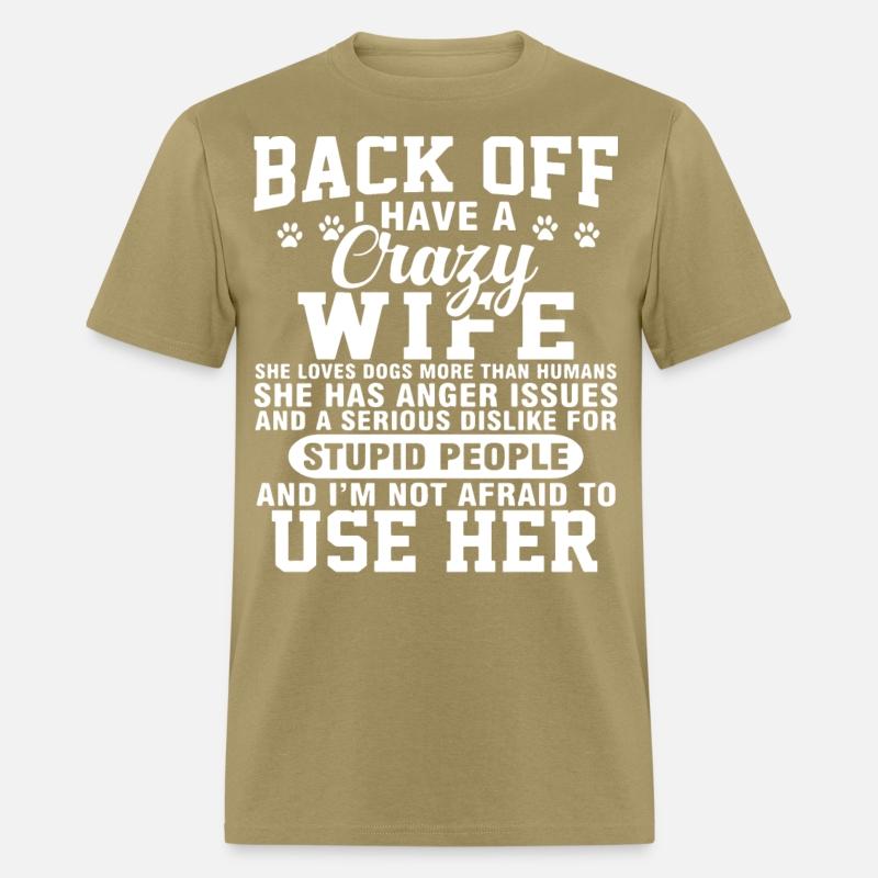 back off I have crazy wife she loves dogs more tha