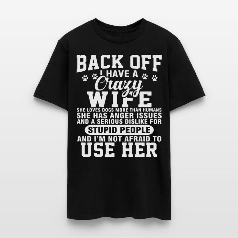 back off I have crazy wife she loves dogs more tha