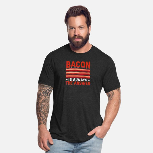 Bacon Is Always the Answer - Funny Pork Pig Meat