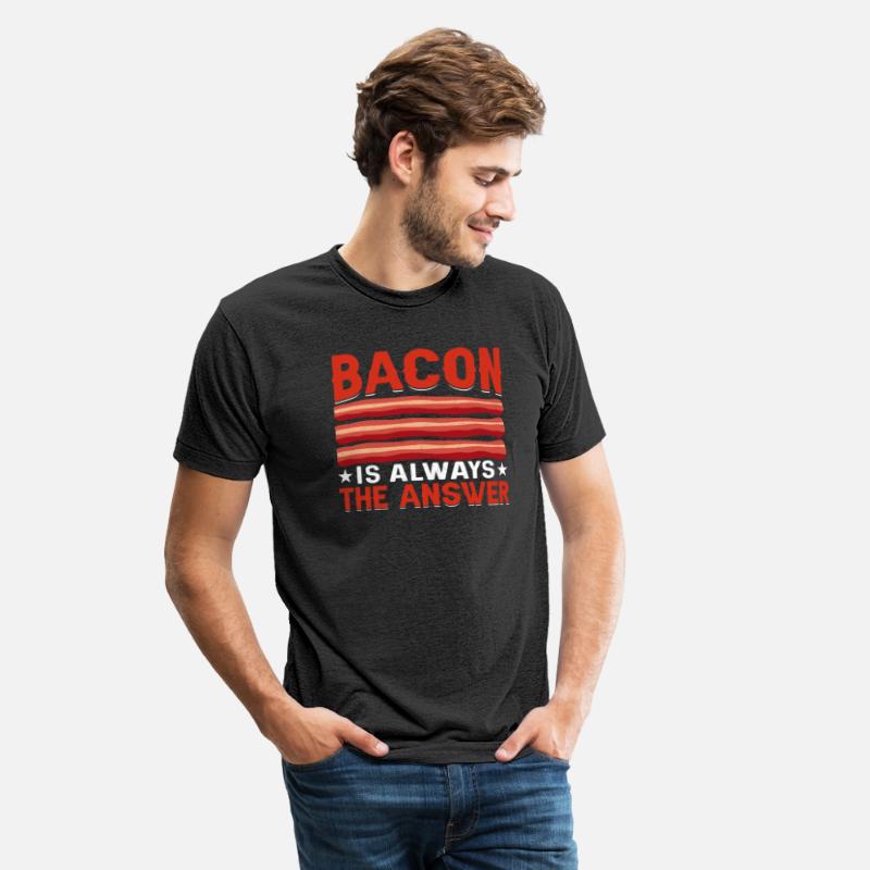 Bacon Is Always the Answer - Funny Pork Pig Meat