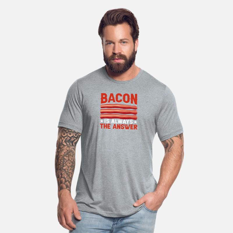 Bacon Is Always the Answer - Funny Pork Pig Meat