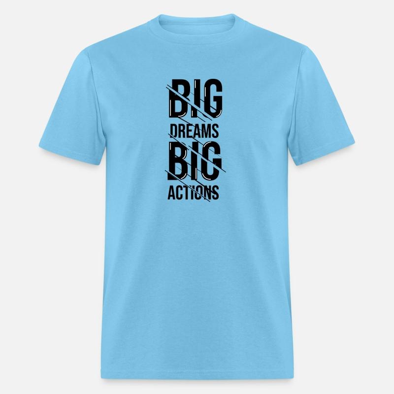 big dream action shirt design