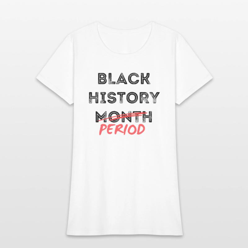 Black History Month Period Shirts