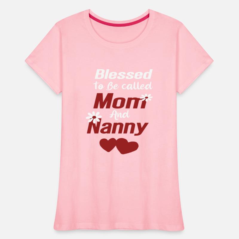 Blessed To Be Called Mom And Nanny