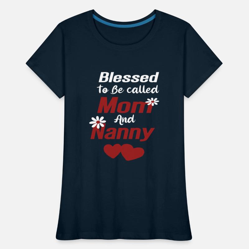 Blessed To Be Called Mom And Nanny