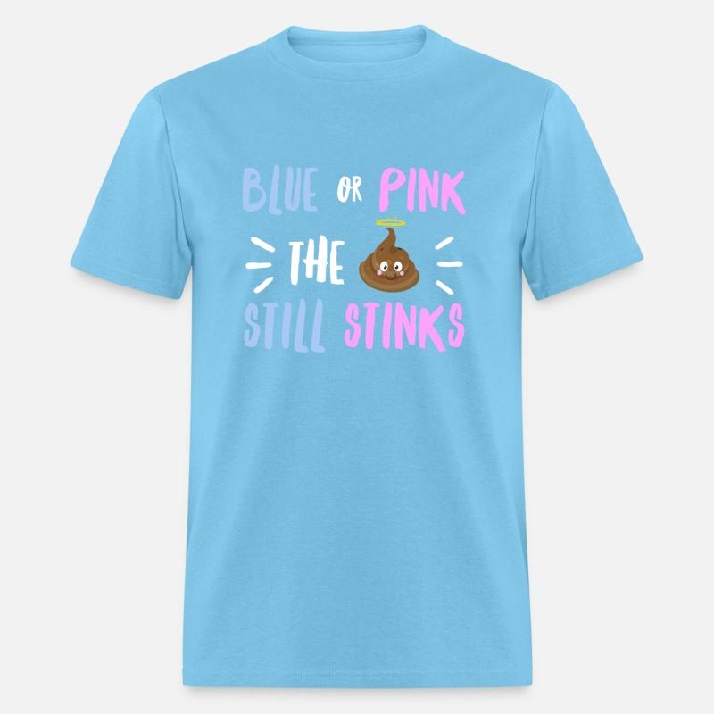 Blue Or Pink The Poo Still Stinks - Funny Gender