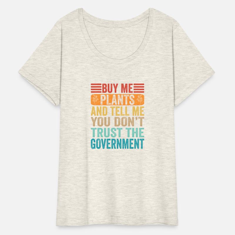 Buy Me Plants Tell Me You Don'T Trust The Governt