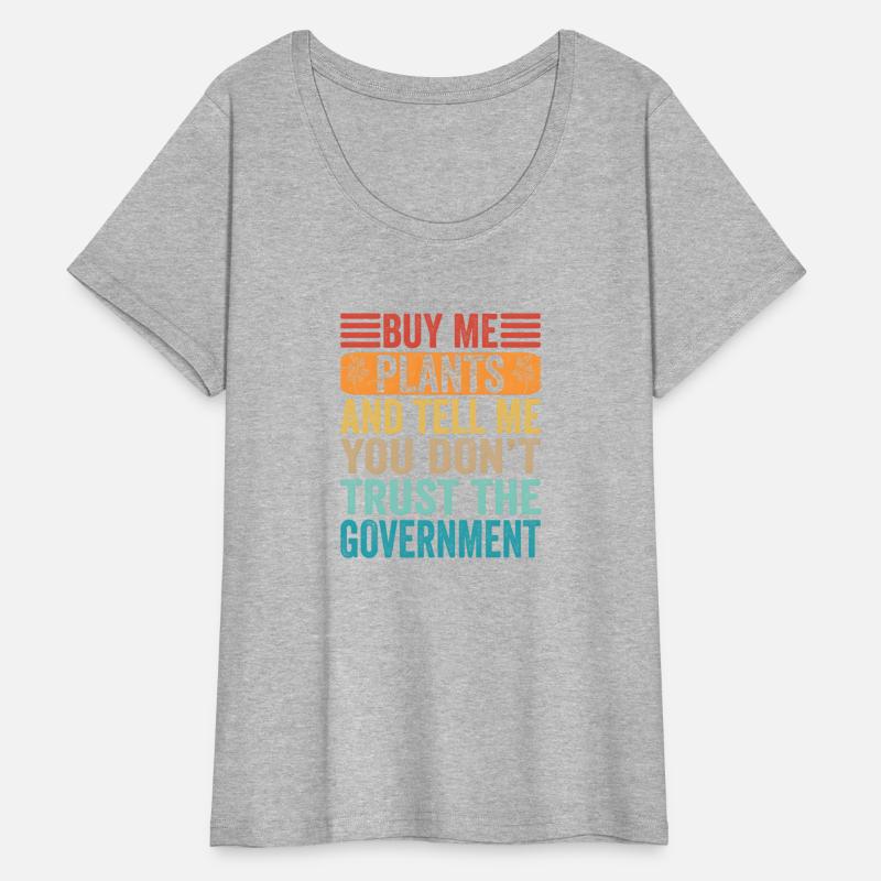 Buy Me Plants Tell Me You Don'T Trust The Governt