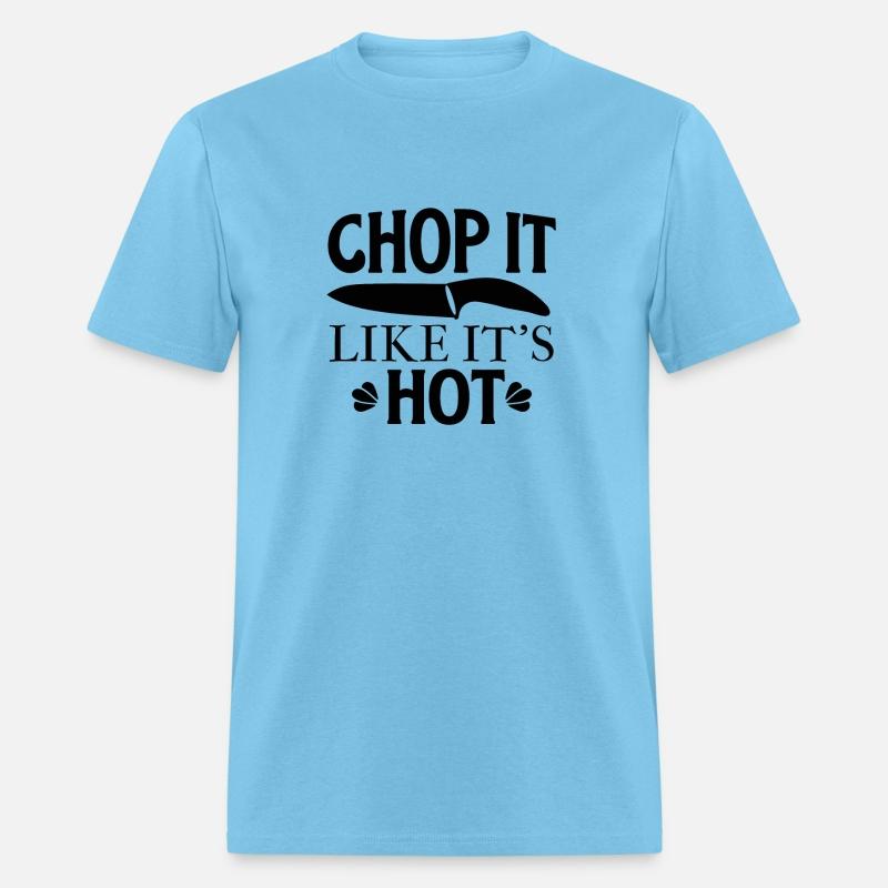 Chop It Like Its Hot