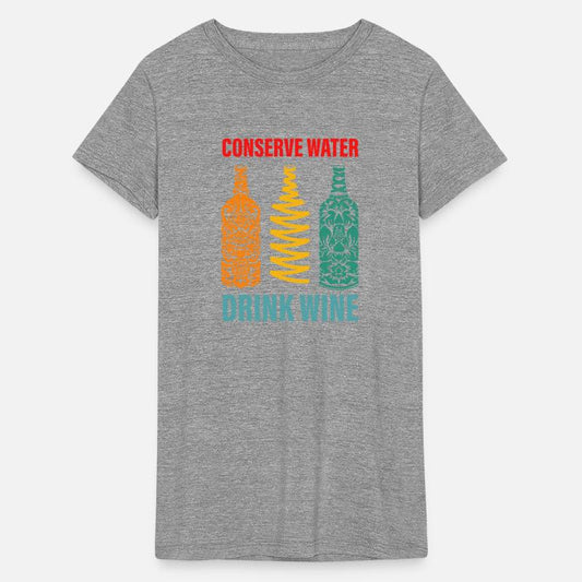 Conserve Water Drink Wine Apparel