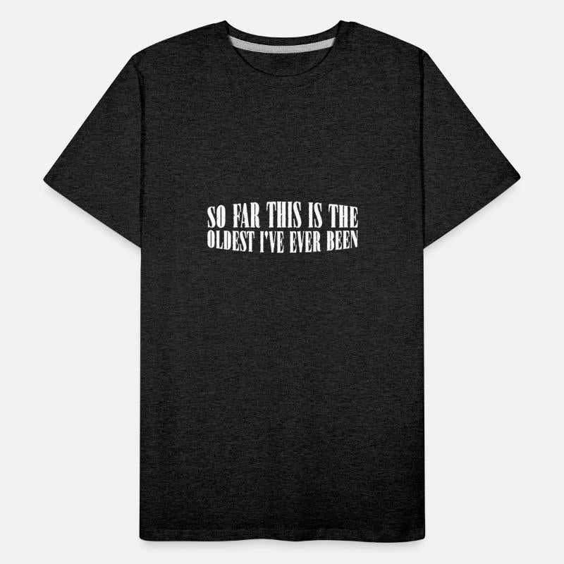 So Far This Is The Oldest I've Ever Been 4