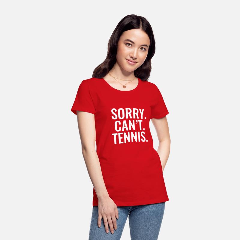 Sorry Can'T Tennis Sports For Every Fan