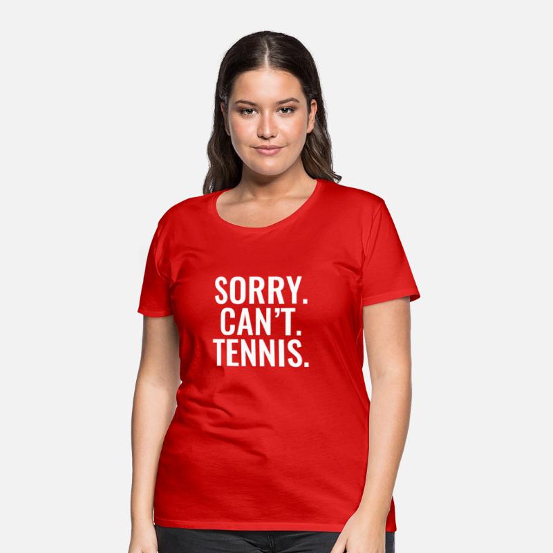 Sorry Can'T Tennis Sports For Every Fan