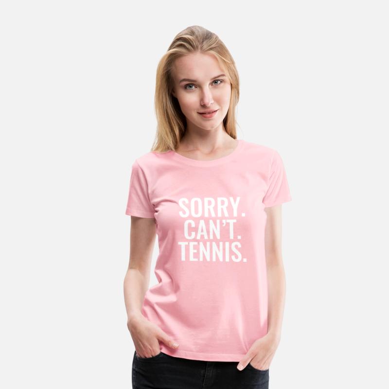 Sorry Can'T Tennis Sports For Every Fan