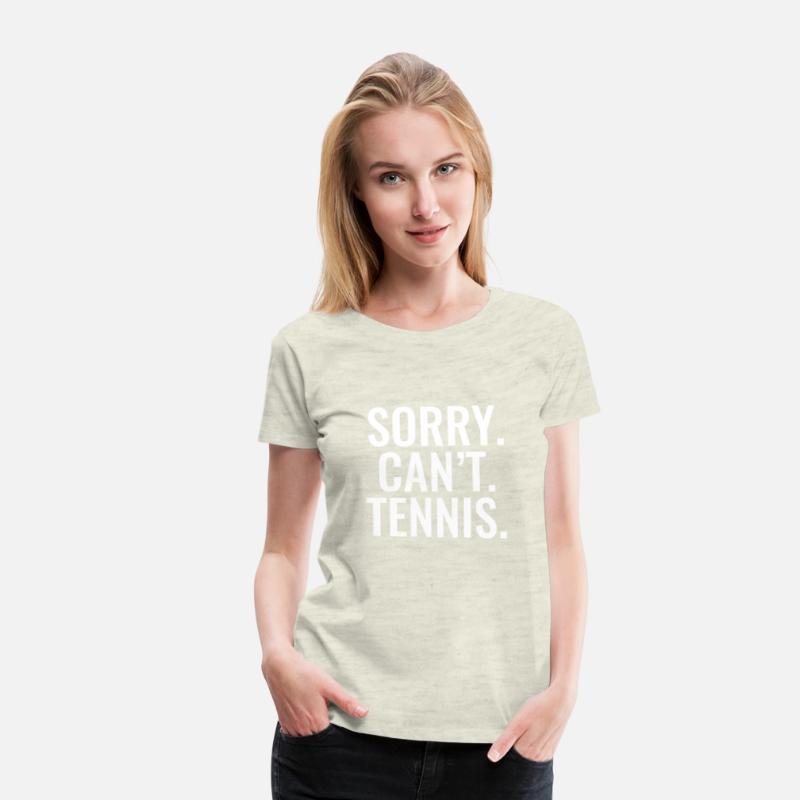 Sorry Can'T Tennis Sports For Every Fan