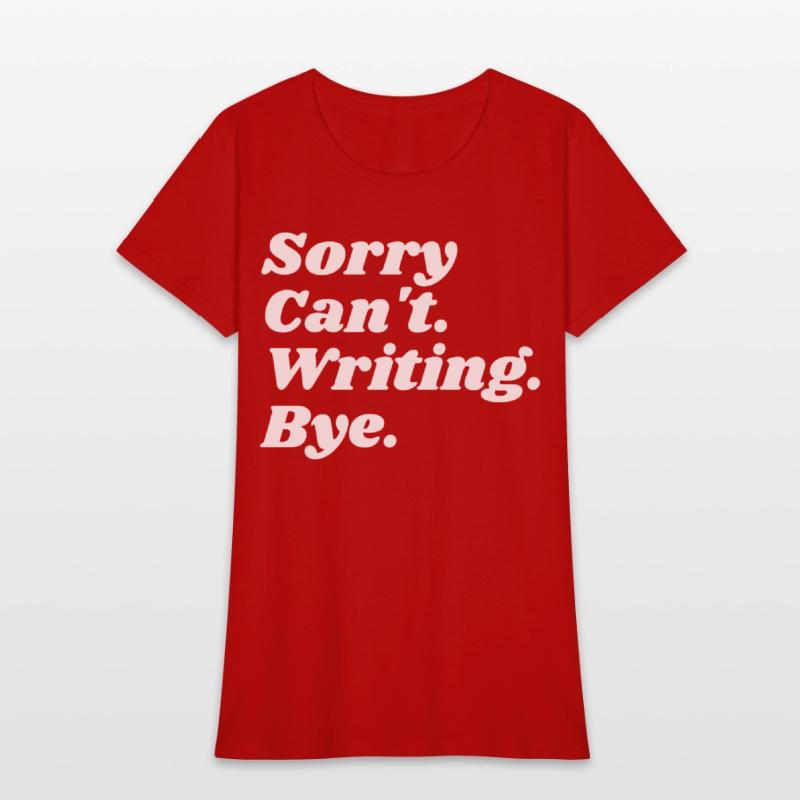 Sorry Can't Writing Bye Funny Writing Writer Autho
