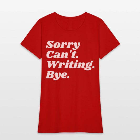 Sorry Can't Writing Bye Funny Writing Writer Autho