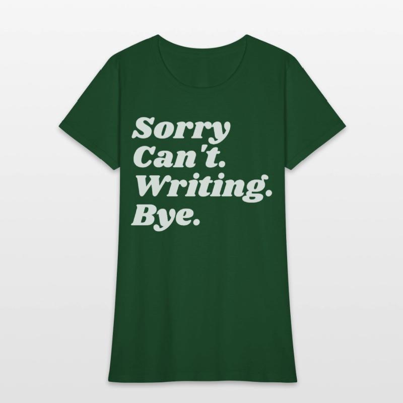 Sorry Can't Writing Bye Funny Writing Writer Autho