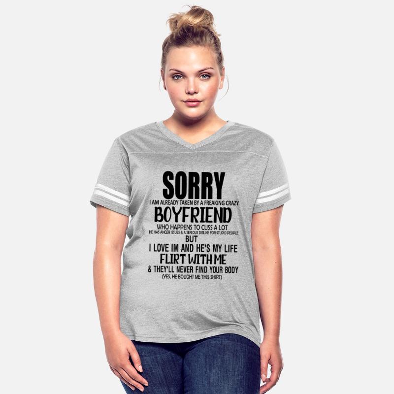 sorry i am already taken by a freaking crazy boyfr