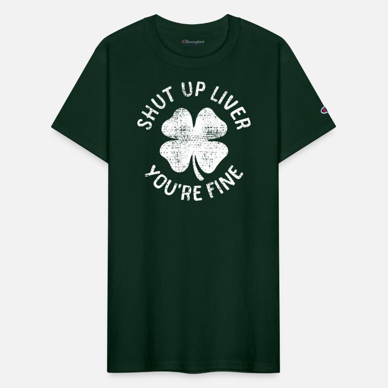 St Patrick's Day Shut Up Liver You're Fine