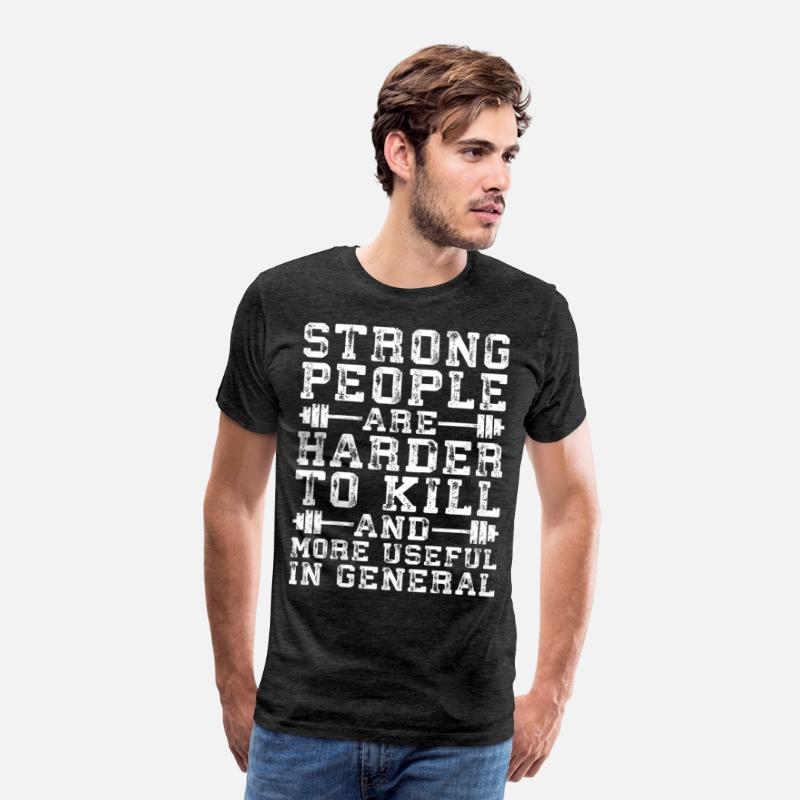 Strong People Are Harder To Kill