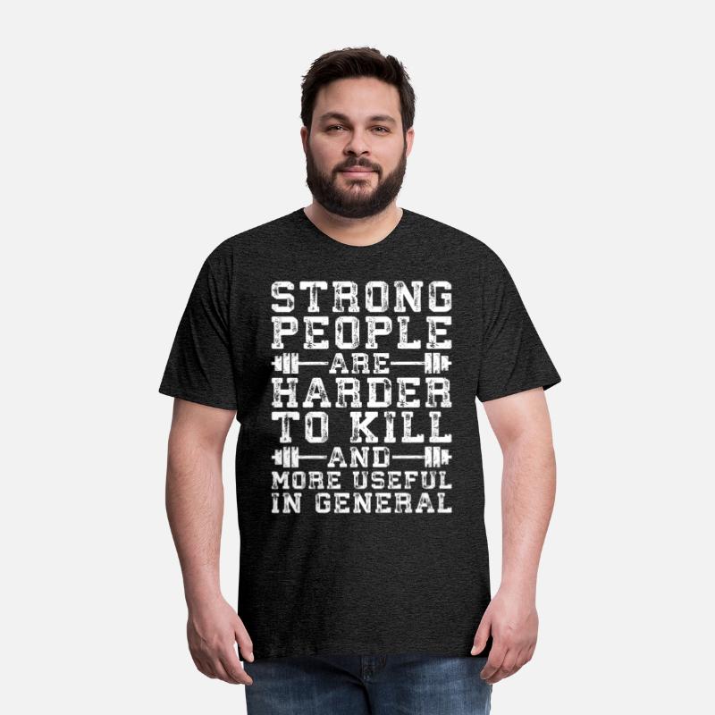 Strong People Are Harder To Kill