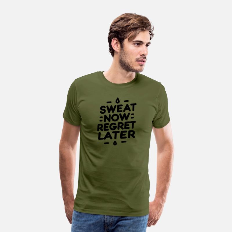 Sweat Now Regret Later