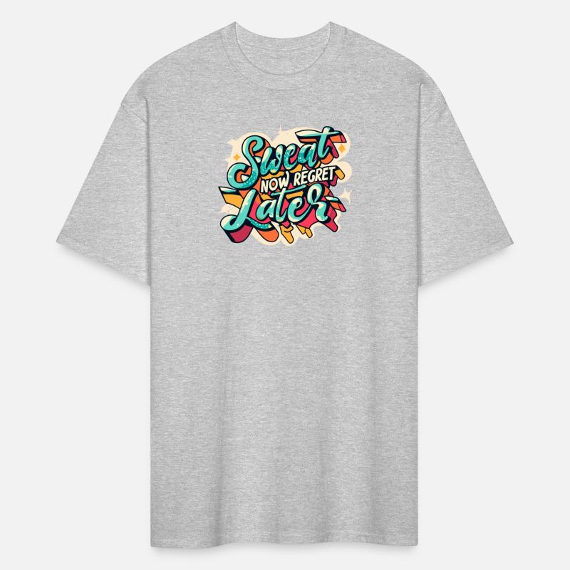 Sweat Now Regret Later