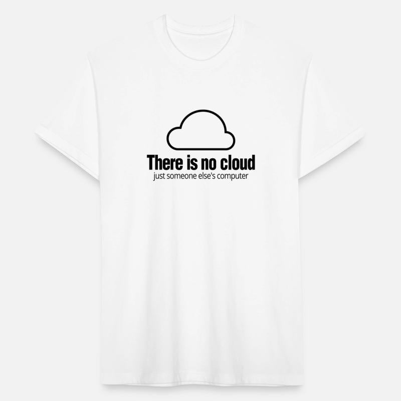 Tech Humor There Is No Cloud Computer IT