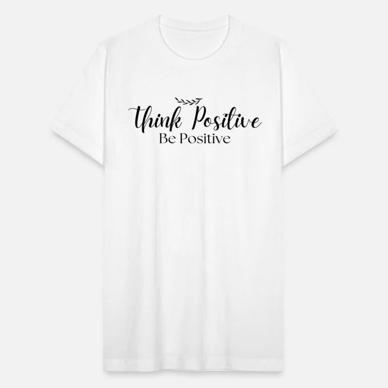 Think Positive Be positive