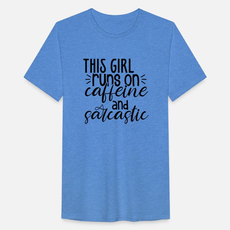 This Girl Runs On Caffeine And Sarcastic