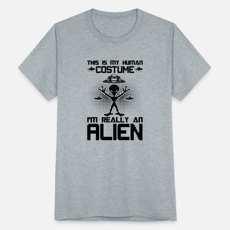 This Is My Human Costume I'm Really An Alien