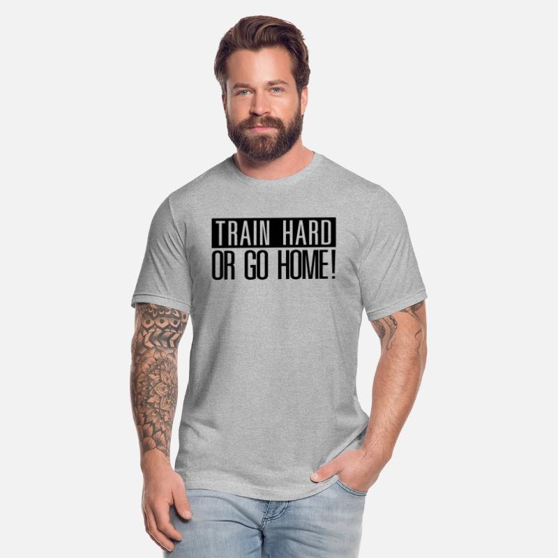 Train hard or go Home