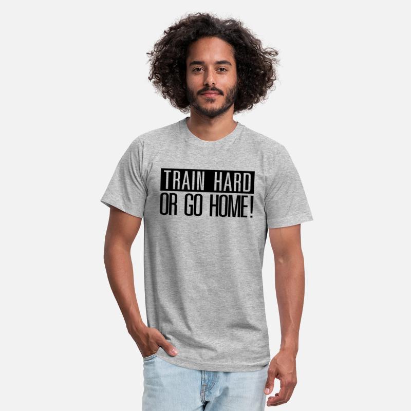 Train hard or go Home