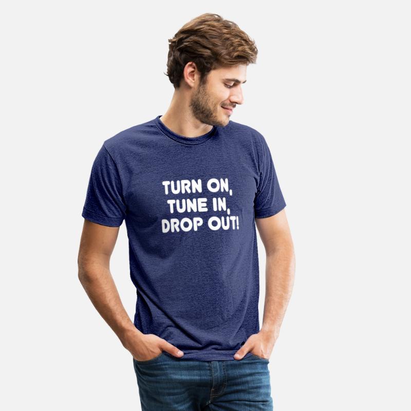 Turn on Tune in Drop out! Hippie Quote Tee
