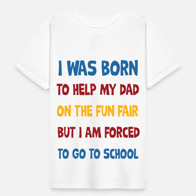 was born to help my dad at the funfair, but school