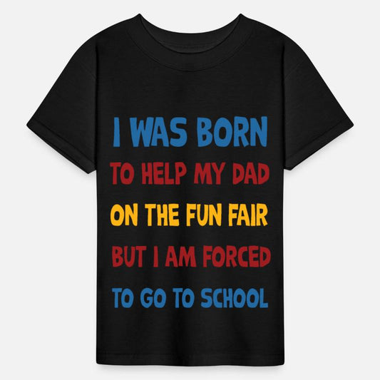 was born to help my dad at the funfair, but school