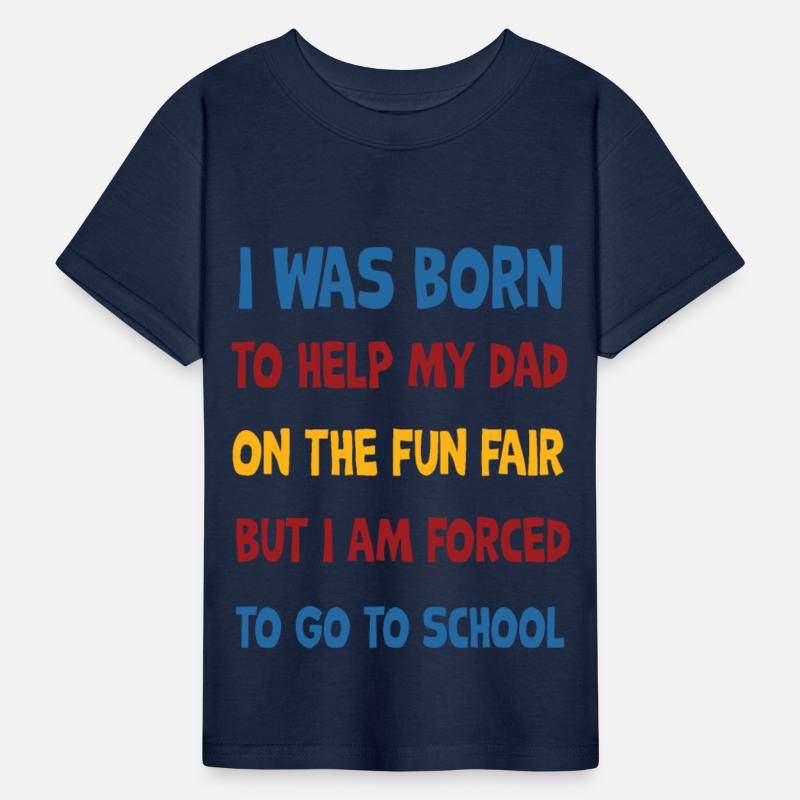 was born to help my dad at the funfair, but school