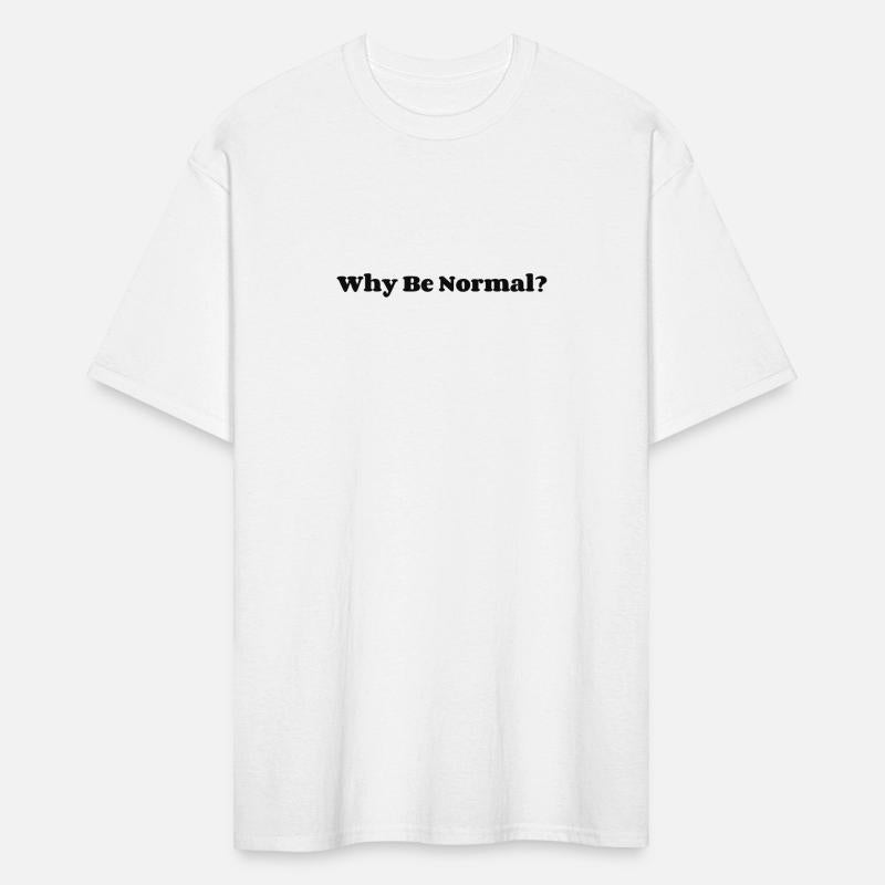 Why Be Normal
