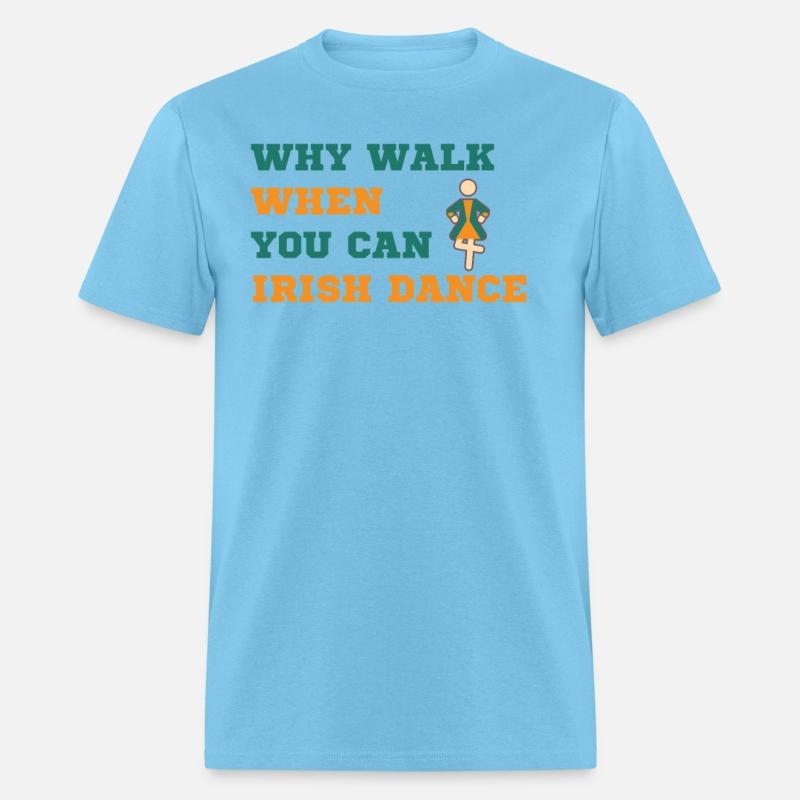 Why Walk When You Can Irish Dance St Patty's Day S