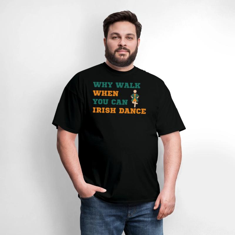 Why Walk When You Can Irish Dance St Patty's Day S