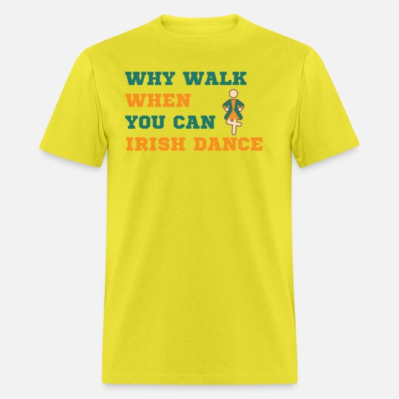 Why Walk When You Can Irish Dance St Patty's Day S