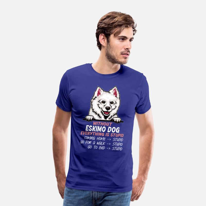 Without Eskimo Dog everything is stupid dog friend